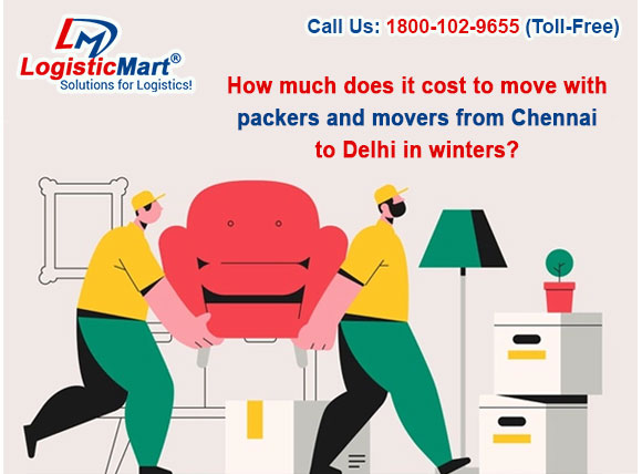 how-much-does-it-cost-to-move-with-packers-and-movers-from-chennai-to-delhi-in-winters-244